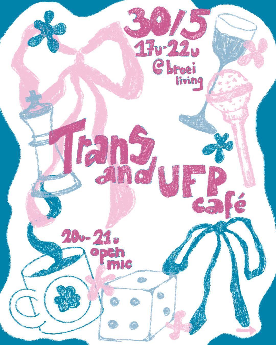UFP x Transgenter Café