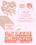 TOWN HALL #1 — The Bigger Questions